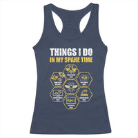 Funny Beekeeper Racerback Tank Top Things I Do in My Spare Time Beekeeping