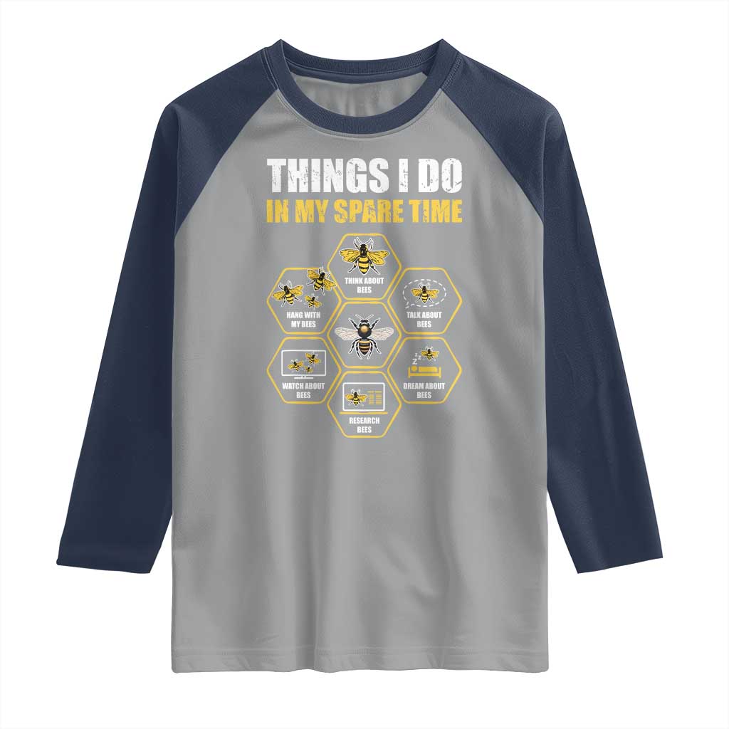 Funny Beekeeper Raglan Shirt Things I Do in My Spare Time Beekeeping