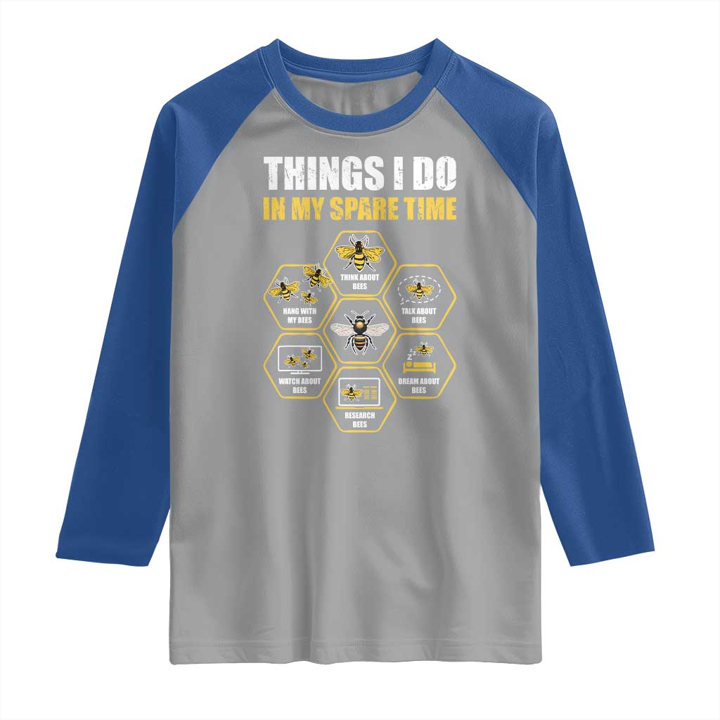 Funny Beekeeper Raglan Shirt Things I Do in My Spare Time Beekeeping