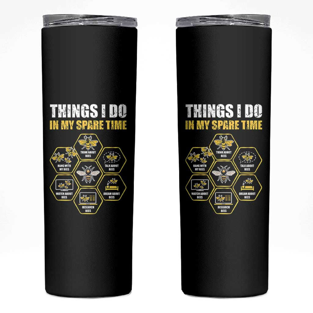 Funny Beekeeper Skinny Tumbler Things I Do in My Spare Time Beekeeping