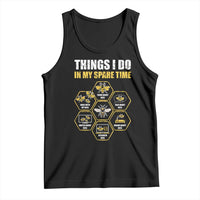 Funny Beekeeper Tank Top Things I Do in My Spare Time Beekeeping