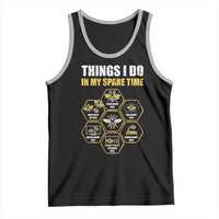 Funny Beekeeper Tank Top Things I Do in My Spare Time Beekeeping