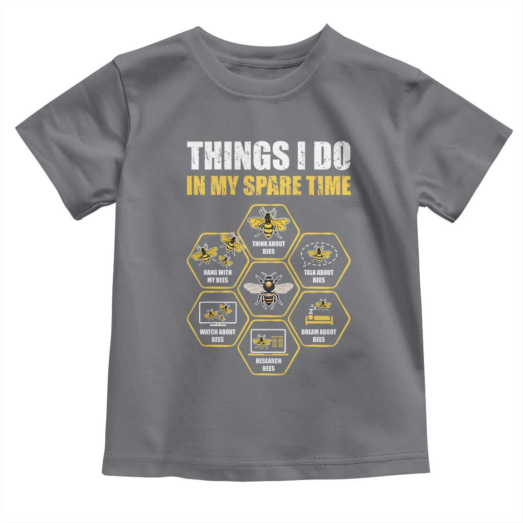 Funny Beekeeper Toddler T Shirt Things I Do in My Spare Time Beekeeping