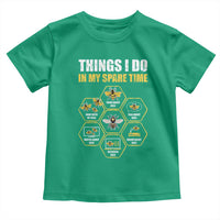 Funny Beekeeper Toddler T Shirt Things I Do in My Spare Time Beekeeping