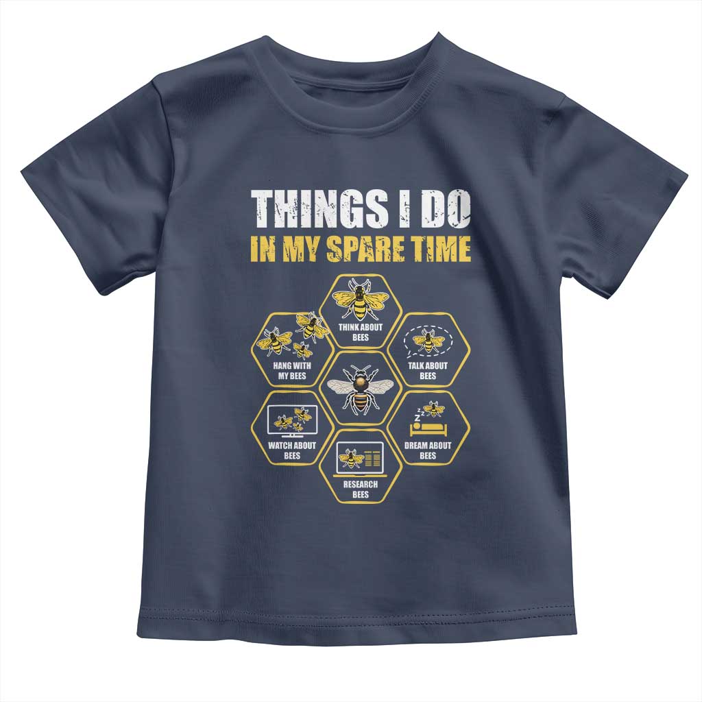 Funny Beekeeper Toddler T Shirt Things I Do in My Spare Time Beekeeping