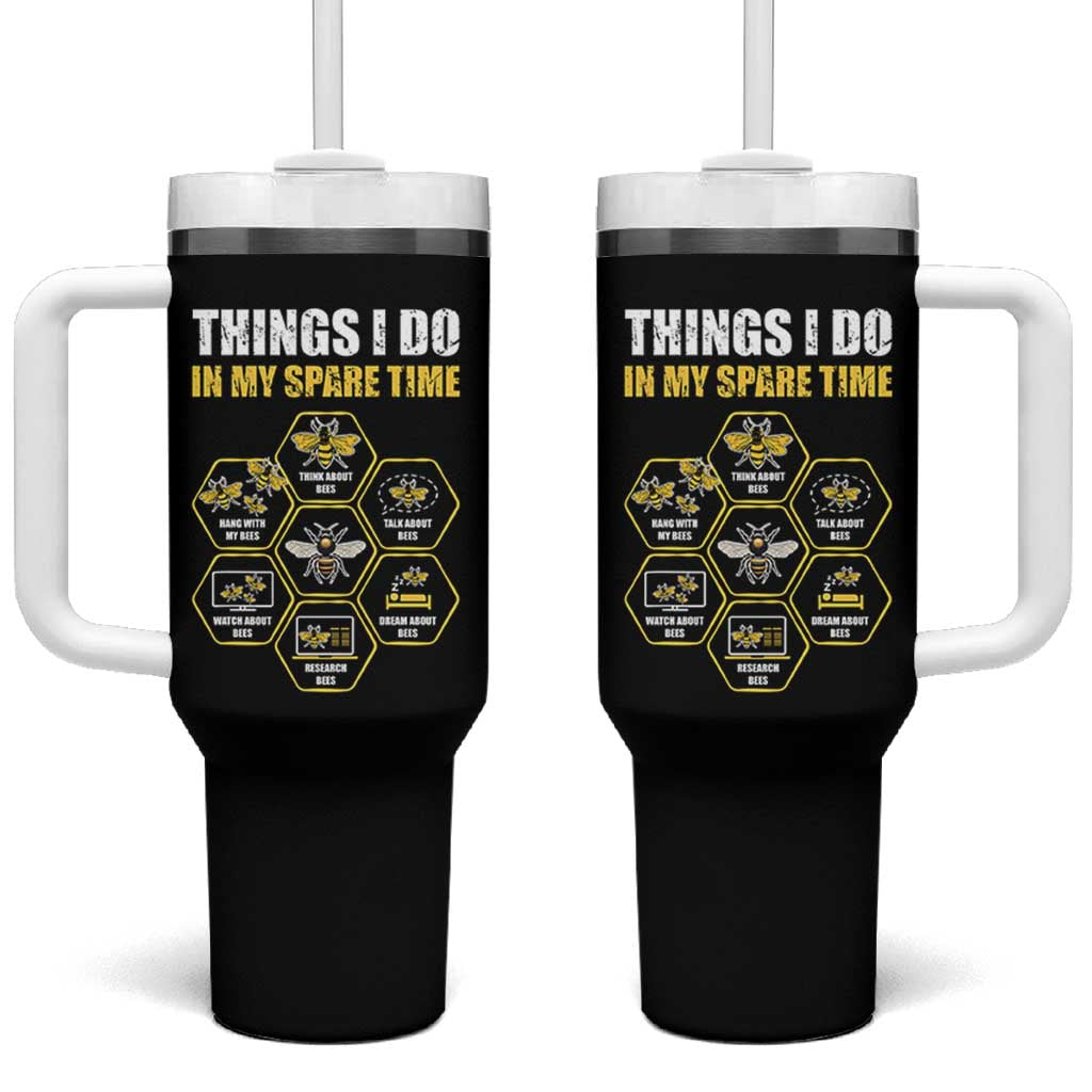 Funny Beekeeper Tumbler With Handle Things I Do in My Spare Time Beekeeping