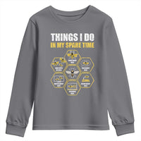 Funny Beekeeper Youth Sweatshirt Things I Do in My Spare Time Beekeeping