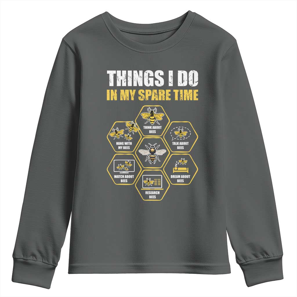 Funny Beekeeper Youth Sweatshirt Things I Do in My Spare Time Beekeeping