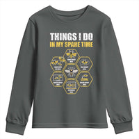 Funny Beekeeper Youth Sweatshirt Things I Do in My Spare Time Beekeeping