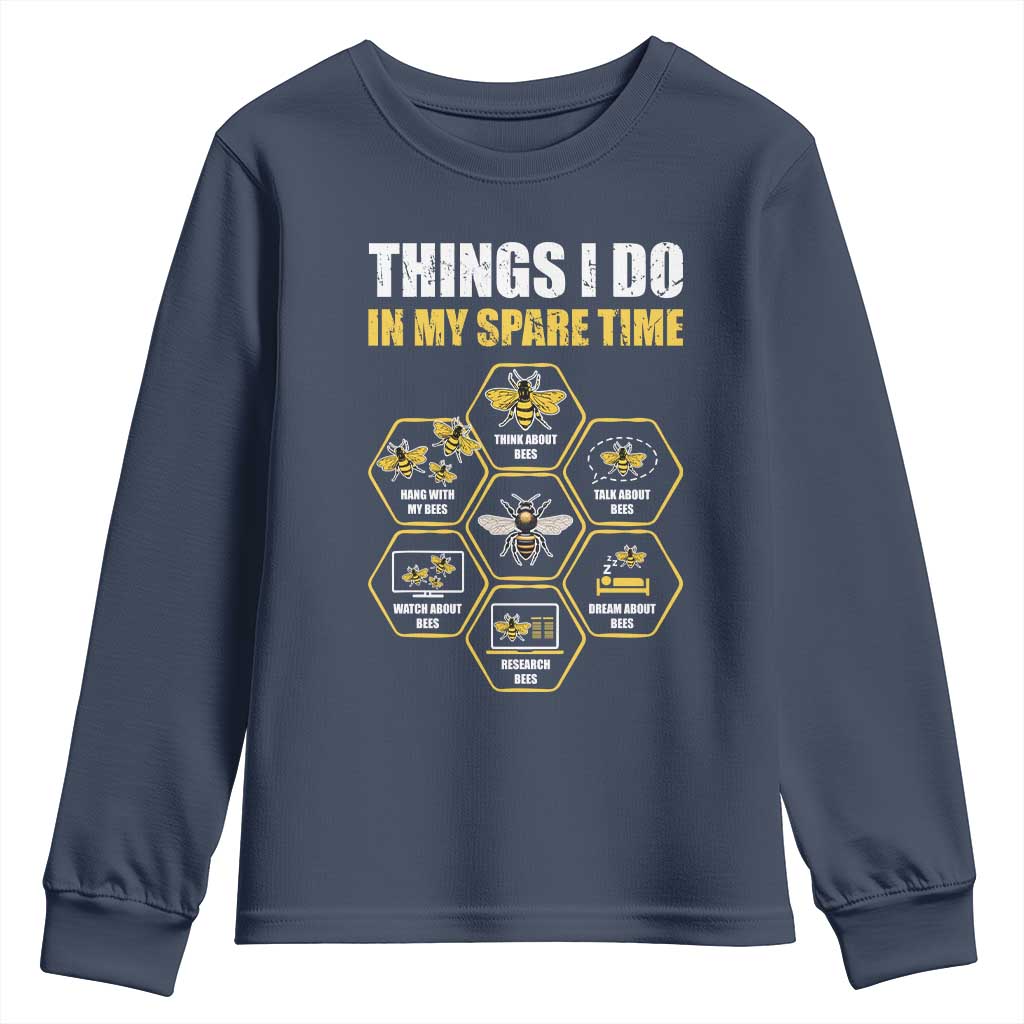 Funny Beekeeper Youth Sweatshirt Things I Do in My Spare Time Beekeeping