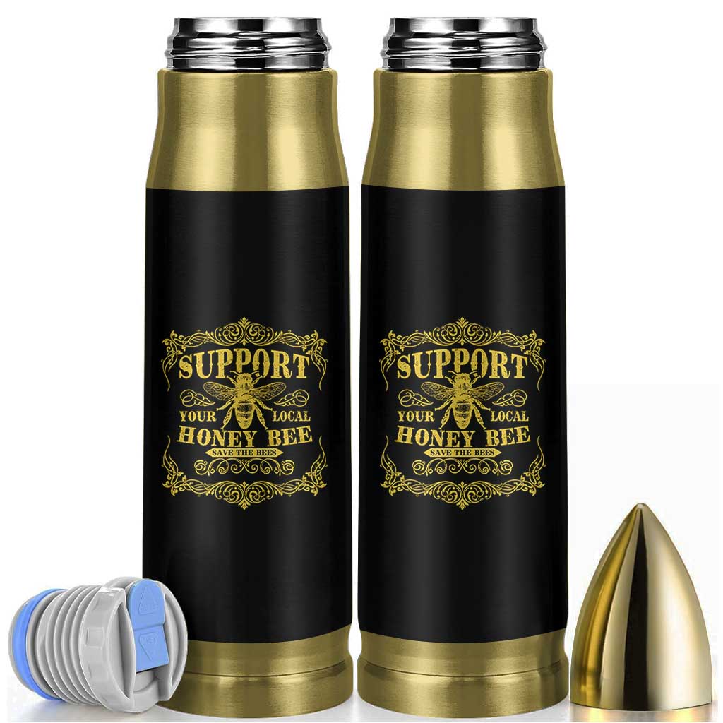 Funny Beekeeping Bullet Tumbler Support Your Local Honey Bee Beekeeper
