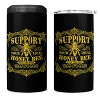 Funny Beekeeping 4 in 1 Can Cooler Tumbler Support Your Local Honey Bee Beekeeper