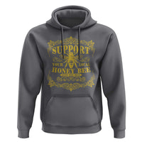 Funny Beekeeping Hoodie Support Your Local Honey Bee Beekeeper