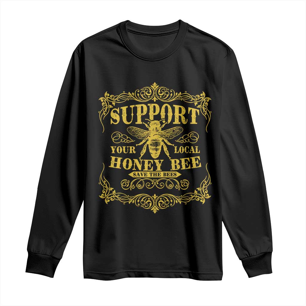 Funny Beekeeping Long Sleeve Shirt Support Your Local Honey Bee Beekeeper