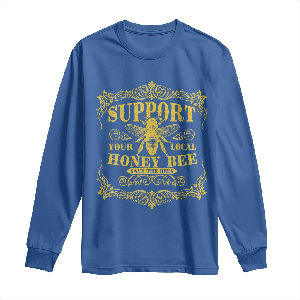 Funny Beekeeping Long Sleeve Shirt Support Your Local Honey Bee Beekeeper