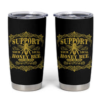 Funny Beekeeping Tumbler Cup Support Your Local Honey Bee Beekeeper