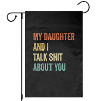 Funny My Daughter And I Talk Shit About You Garden Flag Retro Girl Dad Girl Mom - Wonder Print Shop
