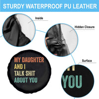 Funny My Daughter And I Talk Shit About You Spare Tire Cover Retro Girl Dad Girl Mom - Wonder Print Shop