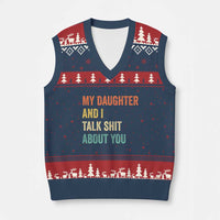Funny My Daughter And I Talk Shit About You V-Neck Knit Sweater Vest Retro Girl Dad Girl Mom - Wonder Print Shop