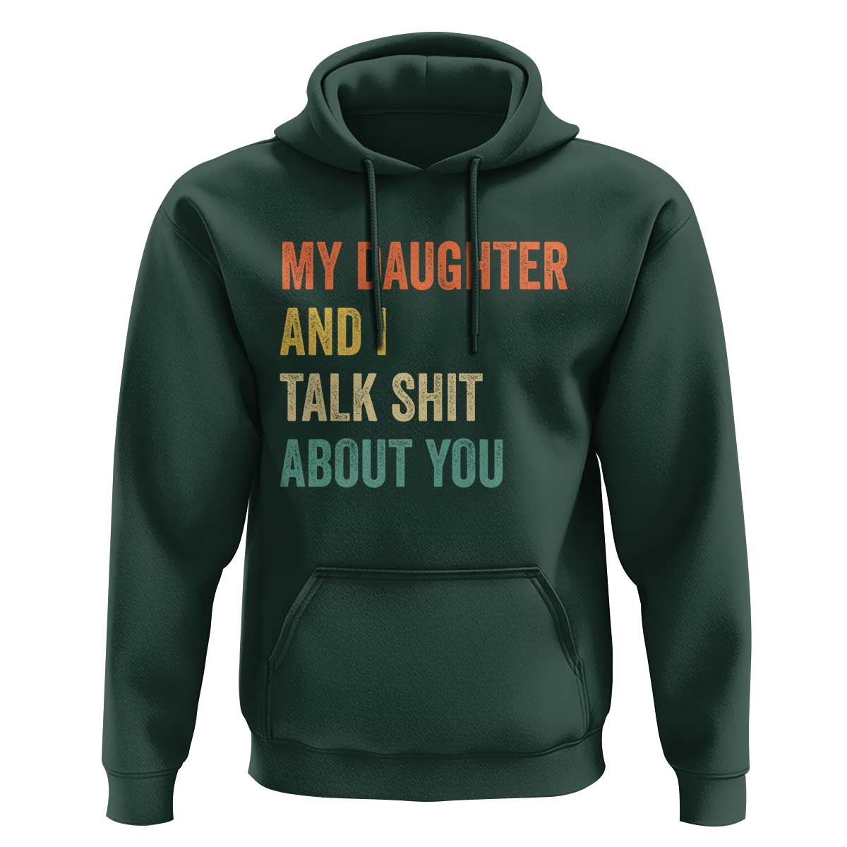 Funny My Daughter And I Talk Shit About You Hoodie Retro Girl Dad Girl Mom - Wonder Print Shop
