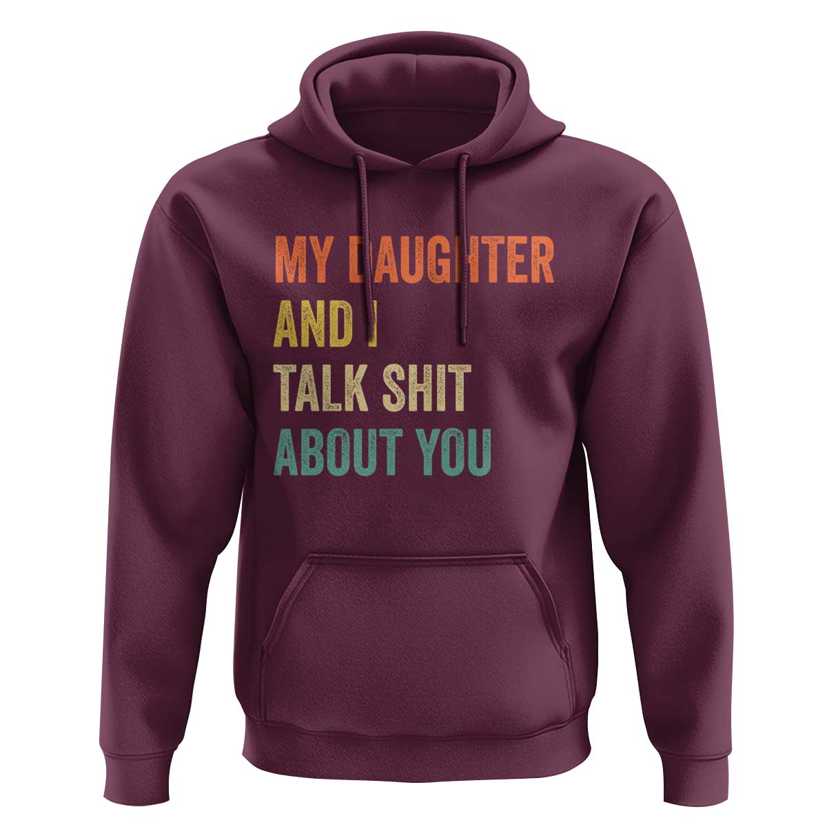 Funny My Daughter And I Talk Shit About You Hoodie Retro Girl Dad Girl Mom - Wonder Print Shop