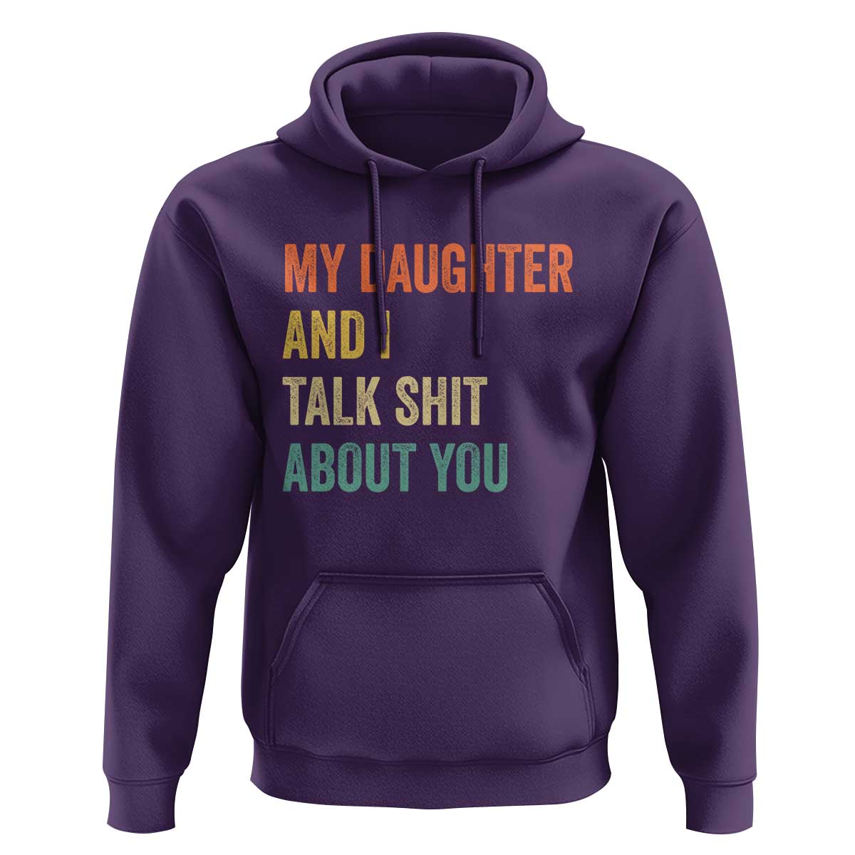 Funny My Daughter And I Talk Shit About You Hoodie Retro Girl Dad Girl Mom - Wonder Print Shop
