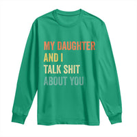 Funny My Daughter And I Talk Shit About You Long Sleeve Shirt Retro Girl Dad Girl Mom - Wonder Print Shop