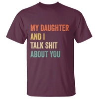 Funny My Daughter And I Talk Shit About You T Shirt Retro Girl Dad Girl Mom - Wonder Print Shop