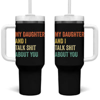 Funny My Daughter And I Talk Shit About You Tumbler With Handle Retro Girl Dad Girl Mom - Wonder Print Shop