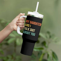 Funny My Daughter And I Talk Shit About You Tumbler With Handle Retro Girl Dad Girl Mom - Wonder Print Shop
