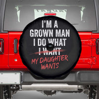 Funny Dad Girl I Am A Grown Man I Do What My Daughter Wants Spare Tire Cover Fathers Day - Wonder Print Shop