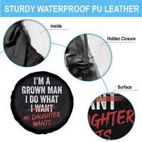 Funny Dad Girl I Am A Grown Man I Do What My Daughter Wants Spare Tire Cover Fathers Day - Wonder Print Shop