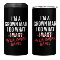 Funny Dad Girl I Am A Grown Man I Do What My Daughter Wants 4 in 1 Can Cooler Tumbler Fathers Day - Wonder Print Shop