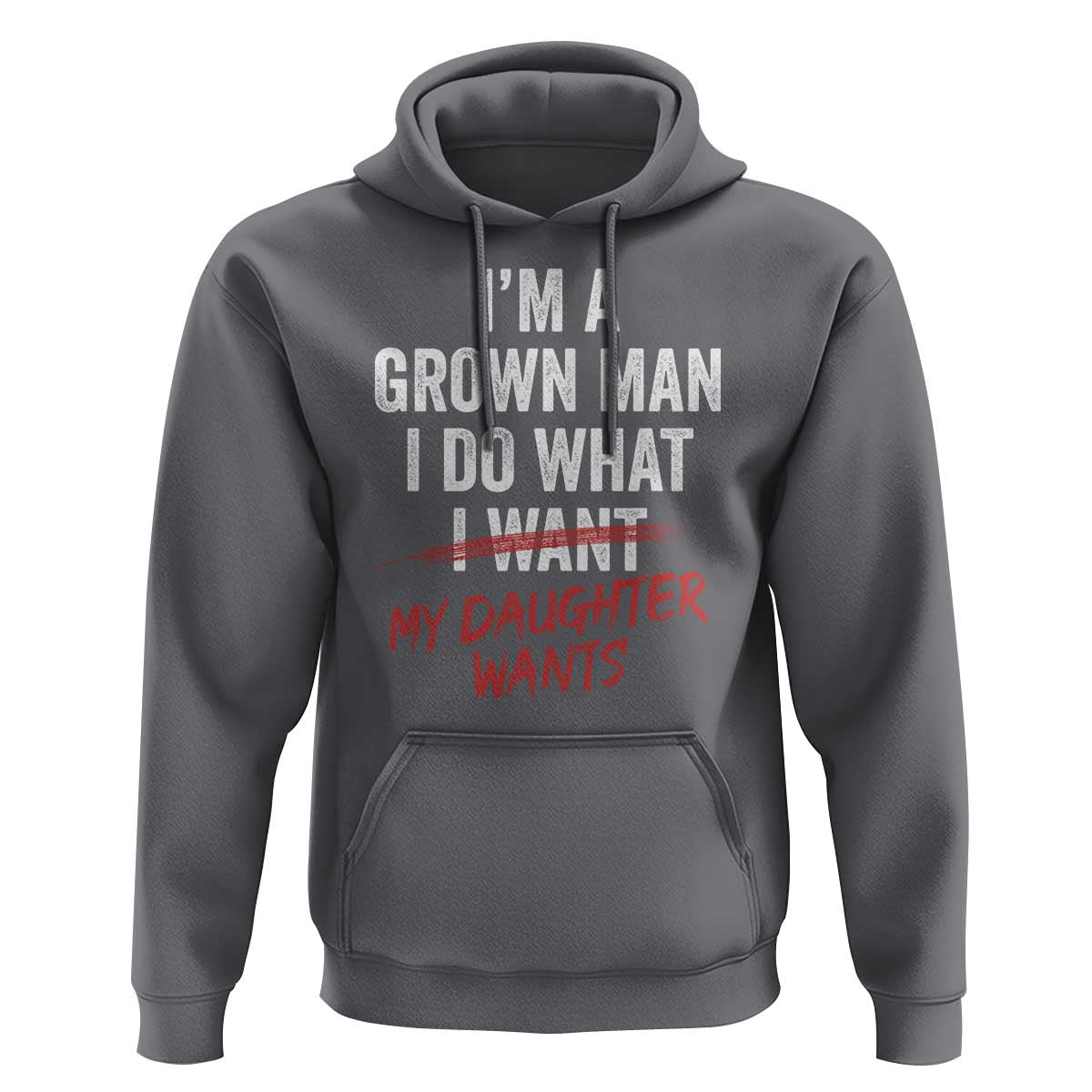 Funny Dad Girl I Am A Grown Man I Do What My Daughter Wants Hoodie Fathers Day - Wonder Print Shop