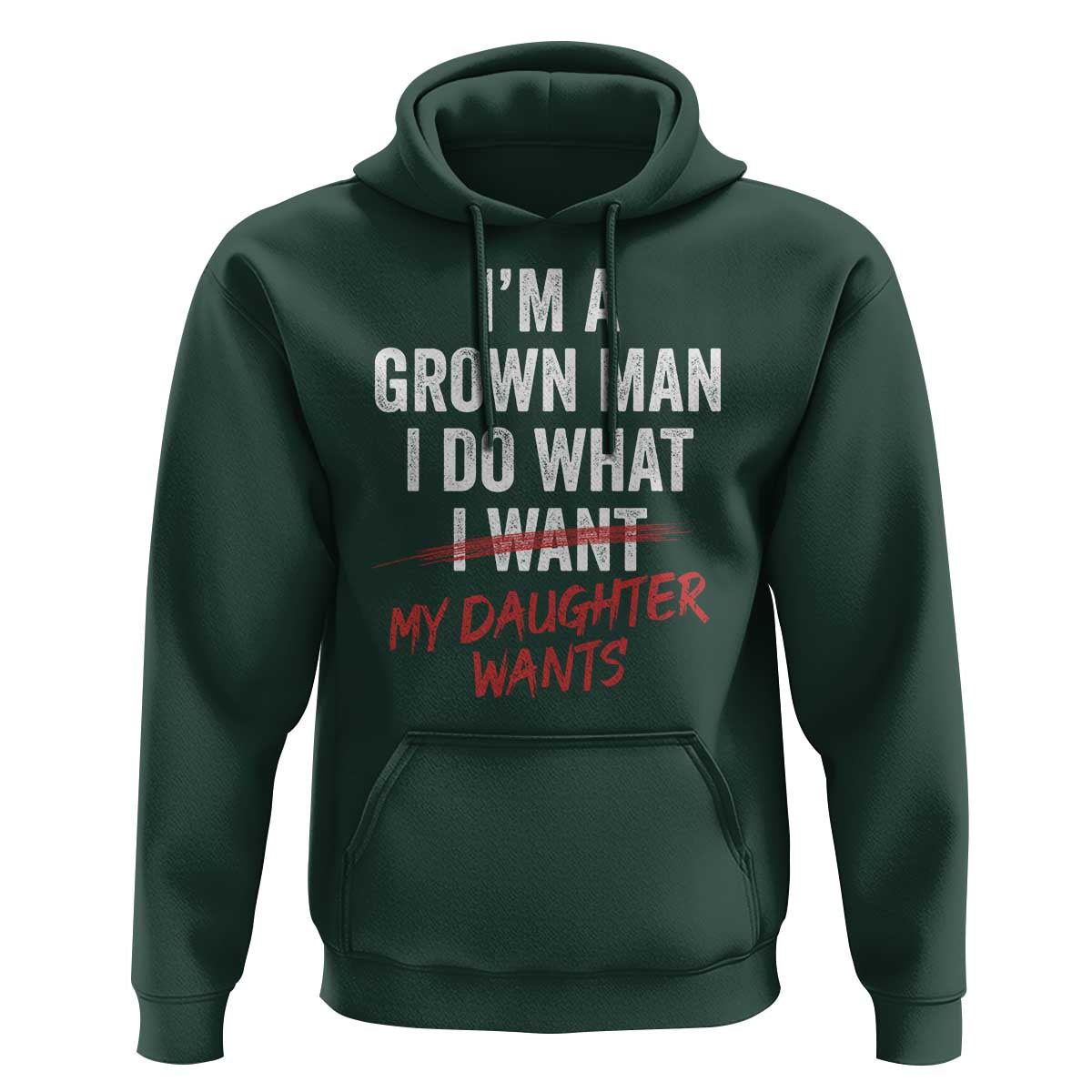 Funny Dad Girl I Am A Grown Man I Do What My Daughter Wants Hoodie Fathers Day - Wonder Print Shop