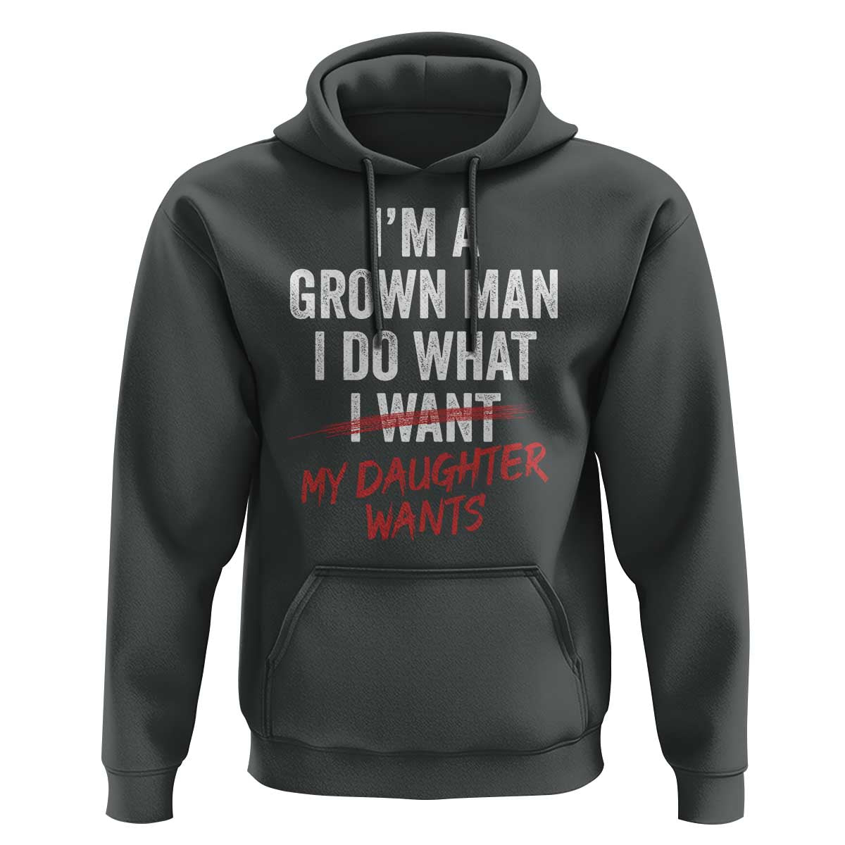 Funny Dad Girl I Am A Grown Man I Do What My Daughter Wants Hoodie Fathers Day - Wonder Print Shop