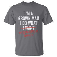 Funny Dad Girl I Am A Grown Man I Do What My Daughter Wants T Shirt Fathers Day - Wonder Print Shop