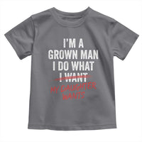 Funny Dad Girl I Am A Grown Man I Do What My Daughter Wants Toddler T Shirt Fathers Day - Wonder Print Shop