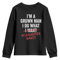Funny Dad Girl I Am A Grown Man I Do What My Daughter Wants Youth Sweatshirt Fathers Day - Wonder Print Shop
