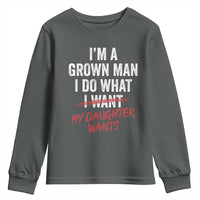 Funny Dad Girl I Am A Grown Man I Do What My Daughter Wants Youth Sweatshirt Fathers Day - Wonder Print Shop