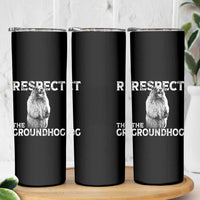 Funny Respect The Groundhog Skinny Tumbler Screaming Woodchuck Meme Groundhog Day - undefined