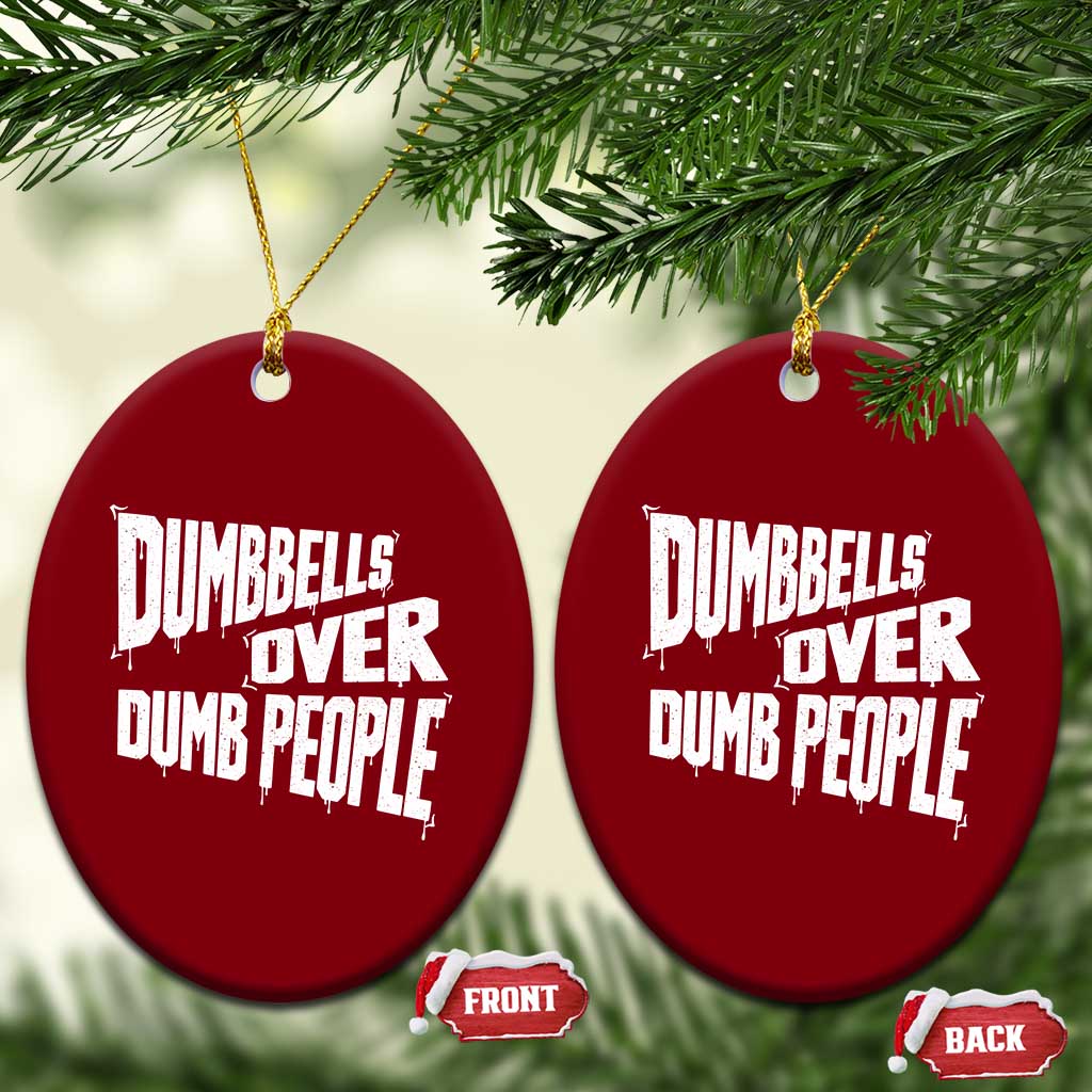 Funny Dumbbells Over Dumb People Ceramic Ornament Gym Workout Fitness Motivation - Wonder Print Shop