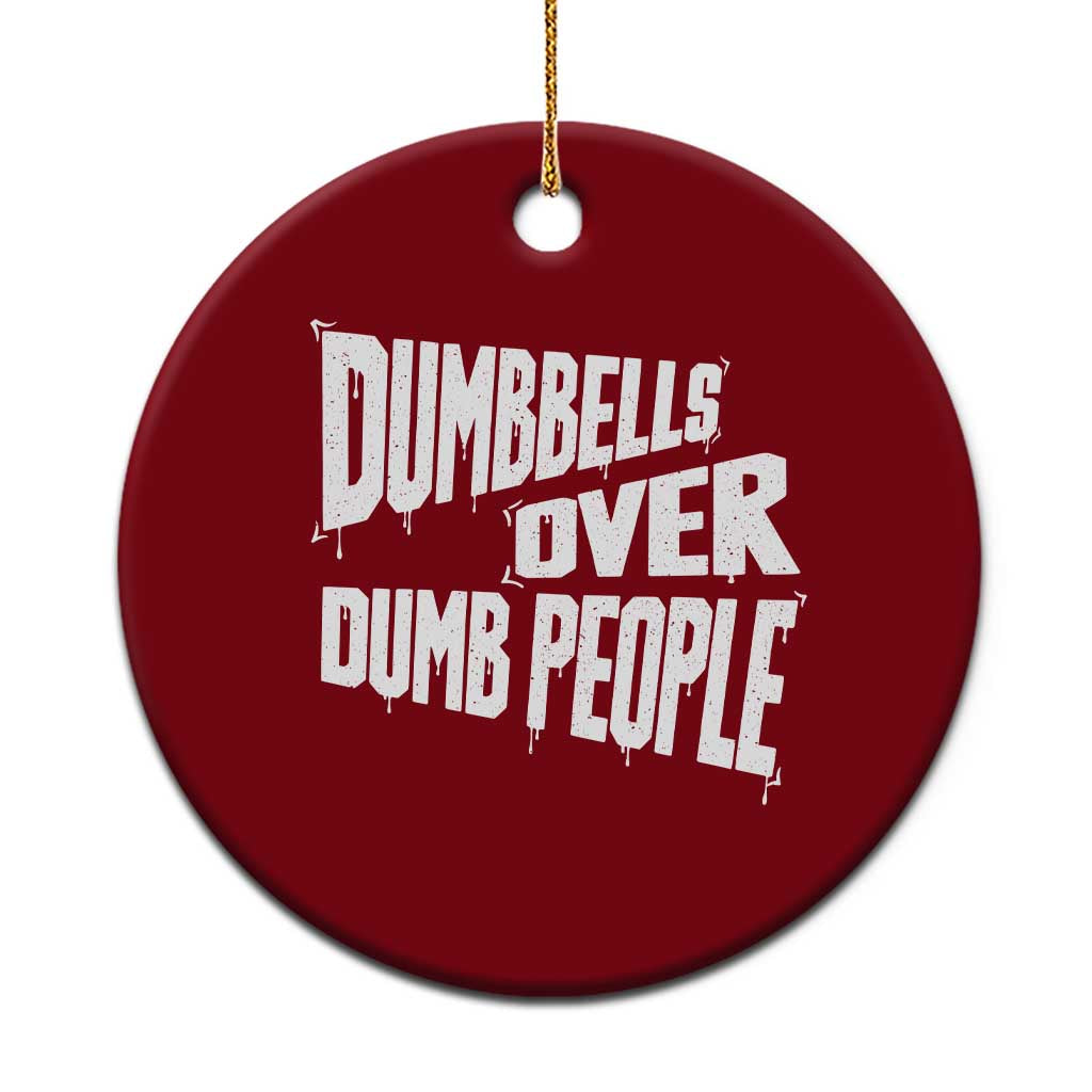 Funny Dumbbells Over Dumb People Ceramic Ornament Gym Workout Fitness Motivation - Wonder Print Shop