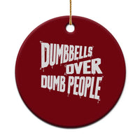 Funny Dumbbells Over Dumb People Ceramic Ornament Gym Workout Fitness Motivation - Wonder Print Shop