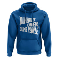 Funny Dumbbells Over Dumb People Hoodie Gym Workout Fitness Motivation - Wonder Print Shop