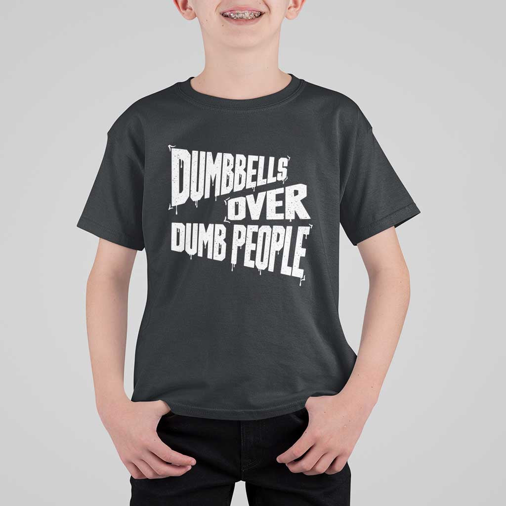 Funny Dumbbells Over Dumb People T Shirt For Kid Gym Workout Fitness Motivation - Wonder Print Shop