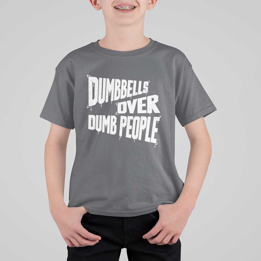 Funny Dumbbells Over Dumb People T Shirt For Kid Gym Workout Fitness Motivation - Wonder Print Shop