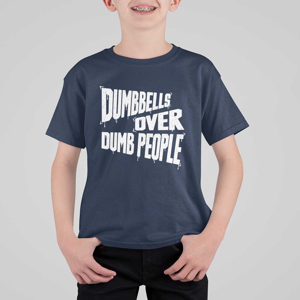Funny Dumbbells Over Dumb People T Shirt For Kid Gym Workout Fitness Motivation - Wonder Print Shop