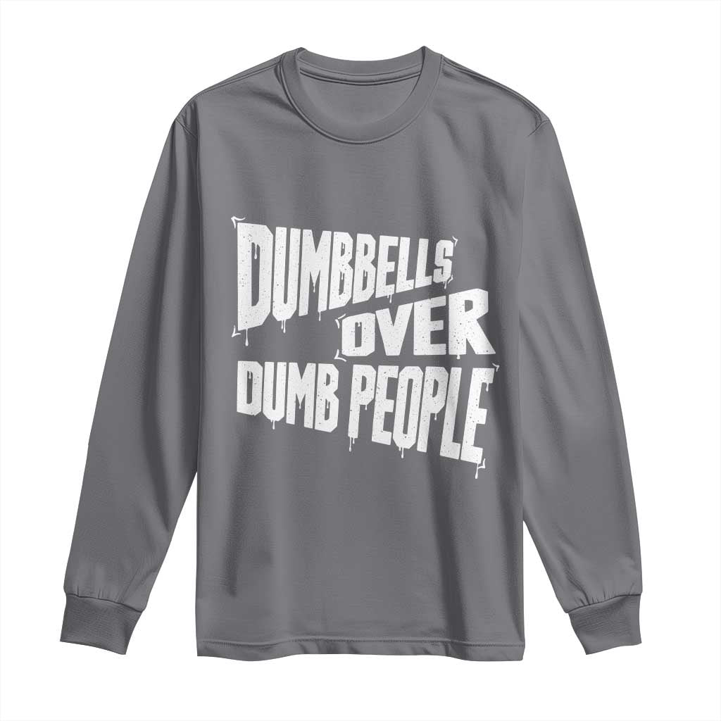 Funny Dumbbells Over Dumb People Long Sleeve Shirt Gym Workout Fitness Motivation - Wonder Print Shop