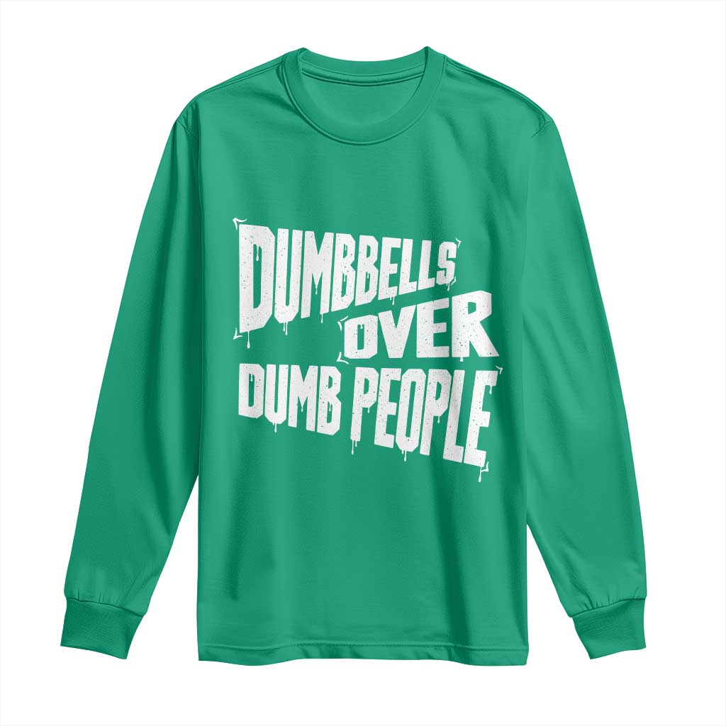 Funny Dumbbells Over Dumb People Long Sleeve Shirt Gym Workout Fitness Motivation - Wonder Print Shop